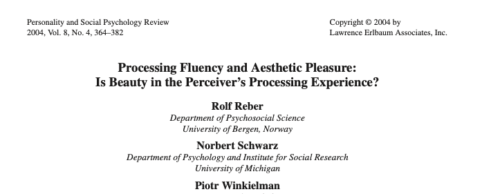 Processing Fluency and Aesthetic Pleasure, Reber Schwarz Winkielman 2004
